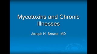 Mycotoxins and Chronic Illnesses by Joseph Brewer [upl. by Nnylak]