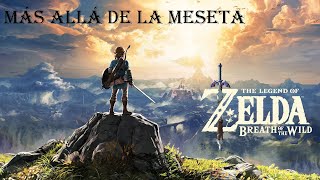 Más allá de la meseta  Zelda Breath of the Wild  Gameplay Español  Parte 1 [upl. by Garnette]