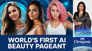 Beauty Contest with AIgenerated Women Progress or Dystopia  Vantage with Palki Sharma [upl. by Ancell604]