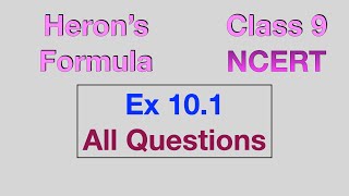 Ex 101 ALL QUESTIONS Class 9  Herons Formula  Chapter 10  NCERT CBSE Maths Rationalised Book [upl. by Onileba904]