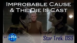 A Look at Improbable Cause amp The Die Is Cast Deep Space Nine [upl. by Woodson]