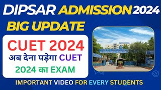 DIPSAR Admission 2024  New Update  CUET Required For Admission 2024 DiplomaUG amp PG Courses [upl. by Eric]