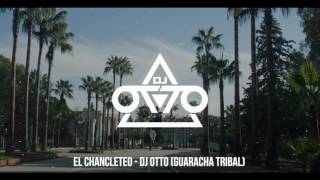 El Chancleteo  Dj Otto Guaracha Tribal 2018 [upl. by Bultman]