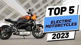 Top 5 BEST Electric Motorcycle of 2023 [upl. by Bekaj]