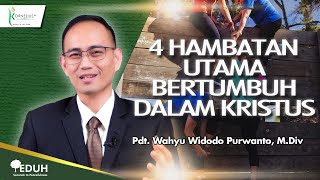 4 HAMBATAN UTAMA BERTUMBUH DALAM KRISTUS  Renungan Buka Sabat [upl. by Namia519]