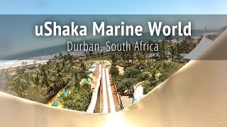 uShaka Marine World  Durban South Africa [upl. by Elirpa]