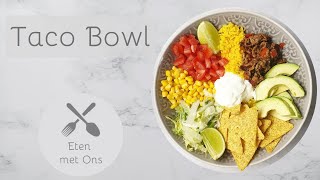 Taco Bowl  Eten met Ons [upl. by Galina]