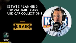 Estate Planning for Valuable Cars and Car Collections  Protect Your Assets with David Hollander [upl. by Martijn398]