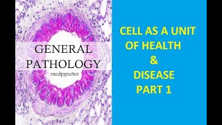 GENERAL PATHOLOGY II PATHOLOGY LECTURES II CHAPTER 1 II CELL AS A UNIT OF HEALTH amp DISEASE II PART 1 [upl. by Hanauq]