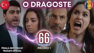 Seriale turcești  O Dragoste ep 66 oficial trailer 1  Finala sezonului odragoste serialturcesc [upl. by Garibold]