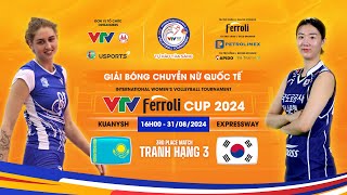 Tranh Hạng 3 Expressway Korea vs Kuanysh Kaz  TRỰC TIẾP VTV Ferroli Cup 2024 [upl. by Raama]