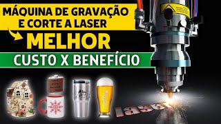 A MELHOR MÁQUINA DE GRAVAÇÃO E CORTE A LASER CustoBenefício para 2024 [upl. by Siraj]