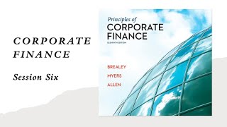 Corporate Finance BREALEY  Session Six شرح [upl. by Ransell]