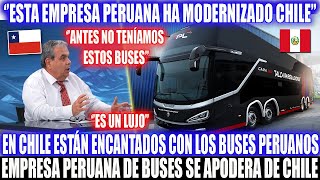 ¡ENCANTADOS CHILENOS ESTÁN MARAVILLADOS CON EMPRESA PERUANA QUE MODERNIZÓ EL TRANSPORTE CHILENO [upl. by Chilt708]