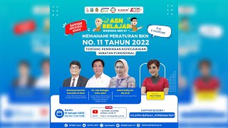 WEBINAR ASN BELAJAR SERI 1  MEMAHAMI PERATURAN BKN NO 11 TAHUN 2022 [upl. by Deibel301]