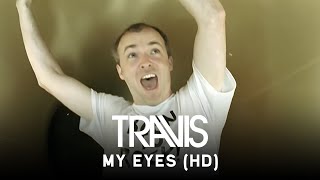 Travis  My Eyes Official Music Video [upl. by Gratia]