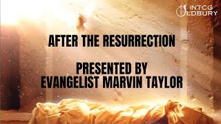 NTCG Oldbury  After the Resurrection  Evangelist Marvin Taylor [upl. by Assirk]