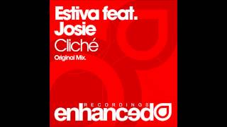 Estiva feat Josie  Cliché Original Mix [upl. by Millford]