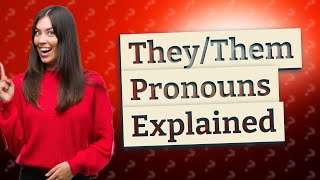 What does it mean if your pronoun is they [upl. by Litton976]