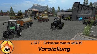 LS17  Schöne neue MODS  Vorstellung HD [upl. by Ayekal157]