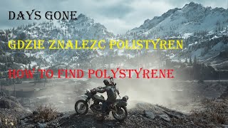 Days Gone Gdzie znaleźć Polistyren How to find Polystyrene [upl. by Haneeja]