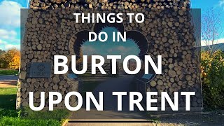 5 THINGS TO DO IN BURTON UPON TRENT  STAFFORDSHIRE  UK [upl. by Chill]