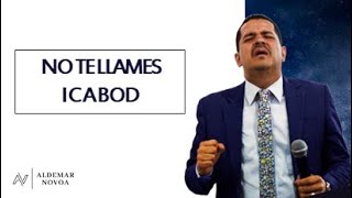 No te llames Icabod campamento Kabod 2019 Pastor Aldemar Novoa [upl. by Haff]