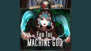 For the Machine God [upl. by Firmin504]