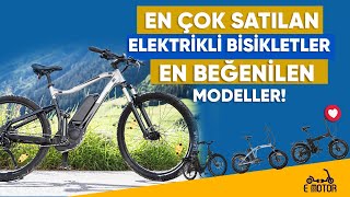 EN ÇOK SATILAN ELEKTRİKLİ BİSİKLETLER EN BEĞENİLEN MODELLER [upl. by Ailene]