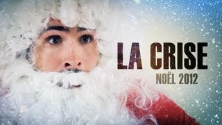 La Crise  Noël 2012 [upl. by Valerian]