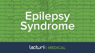 Epilepsy Syndrome Introduction and Classification  Neurology [upl. by Guyon]