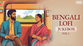 Bengali Lofi Jukebox Vol5  Bengali Lofi Songs  Lofi Hits  SVF Music [upl. by Ramses]