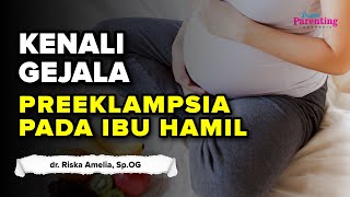 Kenali Gejala Preeklamsia Pentingnya Deteksi Dini untuk Ibu Hamil [upl. by Hepzi]