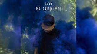 ACRU  EL ORIGEN ProdTOXICO ÁLBUM COMPLETO [upl. by Alag]