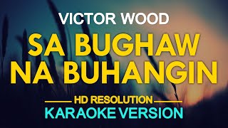 SA BUGHAW NA BUHANGIN  Victor Wood KARAOKE Version [upl. by Lucia479]