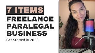 Get Your Freelance Paralegal Business Started in 2023 with These 7 Items [upl. by Elsinore]