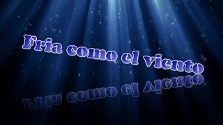 luis miguel fria como el viento lyrics letra [upl. by Akirre]