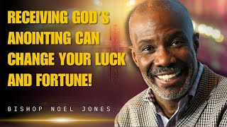 Bishop Noel Jones Sermons  Receiving God’s Anointing Can Change Your Luck and Fortune [upl. by Ahsauqram]