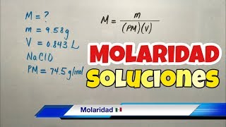 MOLARIDAD en Disoluciones Químicas Soluto y Solvente [upl. by Milone]