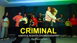 CRIMINAL  Akshita amp Aanya Choreography  Dance Cover  G M Dance Centre [upl. by Haceber596]