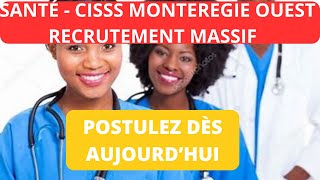 SANTÉ CISSS MONTÉRÉGIE RECRUTEMENT MASSIF A MONTÉRÉGIE OUEST DANS LE DOMAINE DE LA SANTÉ Régions [upl. by Oidgime]