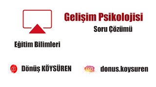 2 Soru Çözümü  Gelişim Psikolojisi  Bilişsel Gelişim [upl. by Kier]