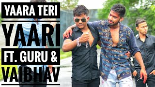 Tere Jaisa Yaar Kahan  ft Guru amp Vaibhav  Rahul Jain  Best Friends Story 2018 [upl. by Aihsemot121]