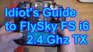 Flysky i6 RC Transmitter  i6A RX  Beginners Guide  I finally go 24 Ghz [upl. by Katrinka351]