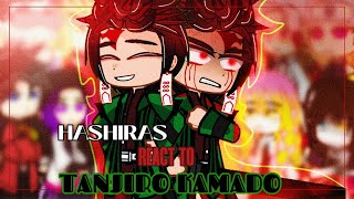 Past Hashiras react to 💚🖤Tanjiro Kamado🖤💚  remake [upl. by Ebeohp87]