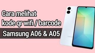 Cara melihat kode qr wifi di hp Samsung A06 dan A05 [upl. by Siekram]