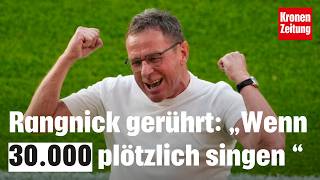 Rangnick gerührt „Wenn 30000 plötzlich singen“  kronetv NEWS [upl. by Orella]