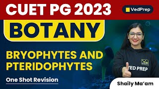 One Shot Revision  Bryophytes and Pteridophytes  Botany  CUET PG 2023  VedPrep Biology Academy [upl. by Golda]