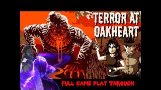 Terror At OAkHeArt Full Game Playthrough [upl. by Ssidnak]