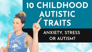 10 Childhood Autistic Traits That Make Sense Now [upl. by Ericksen]